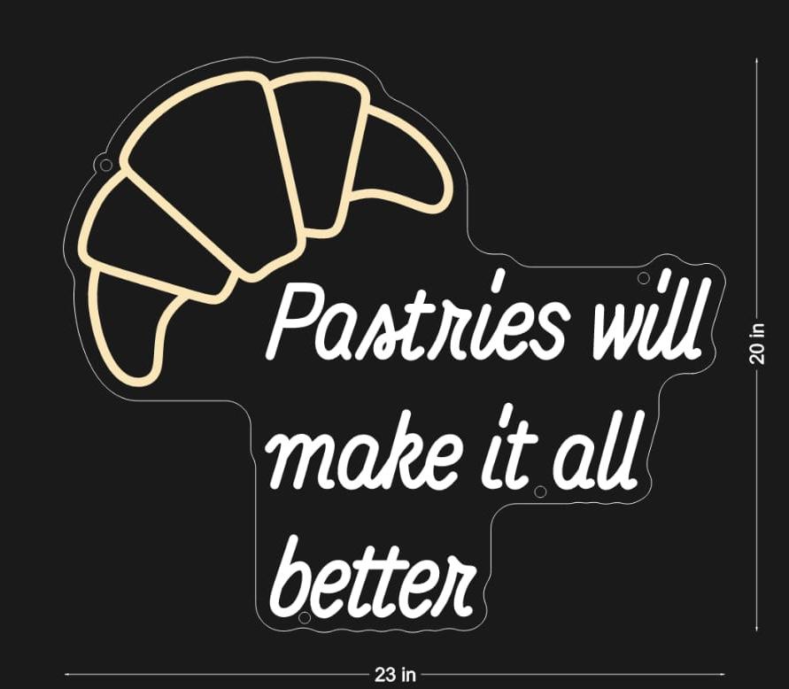 Pastries will make it all better LED Neon (2 tone)