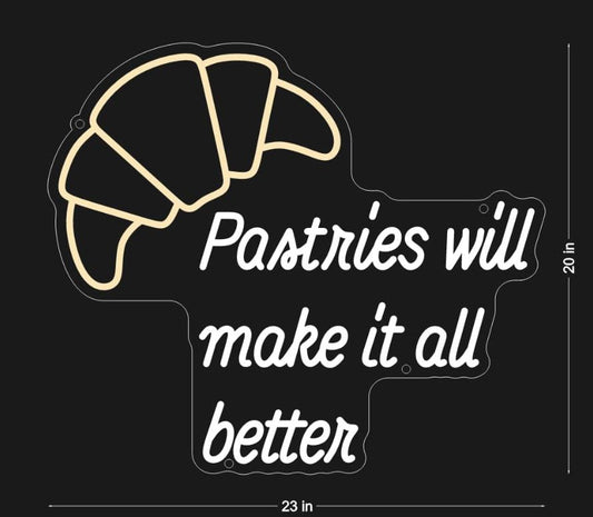 Pastries will make it all better LED Neon (2 tone)