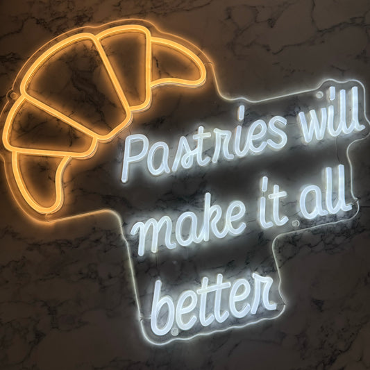 Pastries will make it all better LED Neon (2 tone)